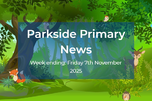 7.11.2025 Parkside Primary News