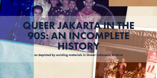 Queer Jakarta In The 90s An Incomplete History