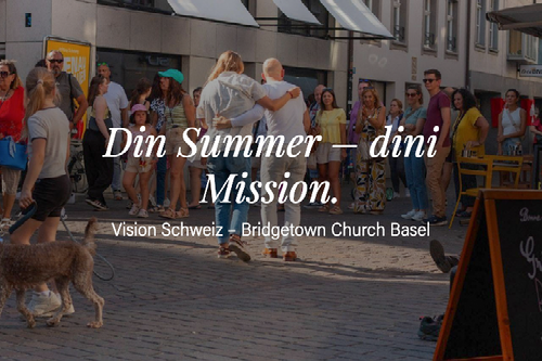 Vision Schweiz  –  Bridgetown Church Basel