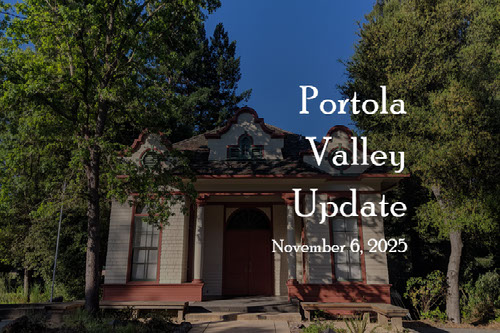 11-6-25 Portola Valley Update