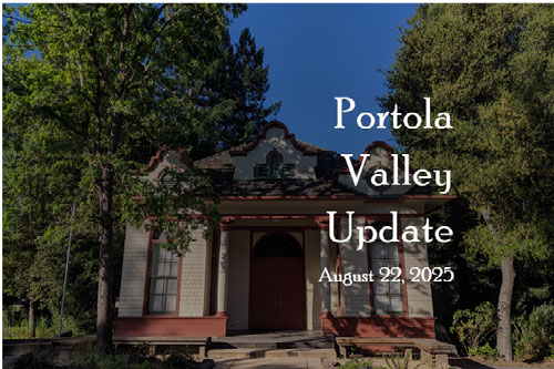 08-22-25 Portola Valley Update