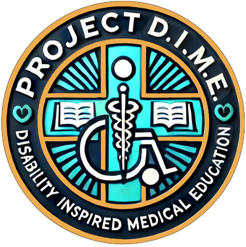 Project D.I.M.E. Disability Inspired Medial Education
