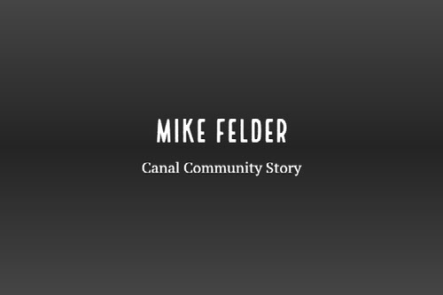 Mike Felder- Canal Community Story