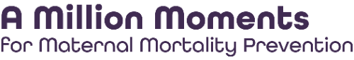 A Million Moments for Maternal Mortality Prevention