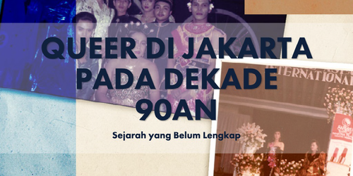 Queer Jakarta 90an Sejarah Yang Belum Lengkap