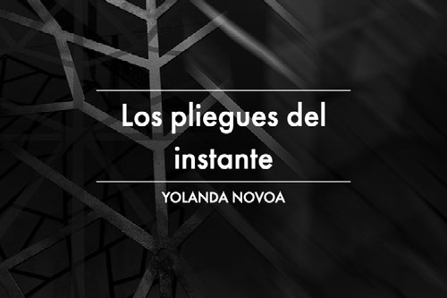 "Los pliegues del instante"