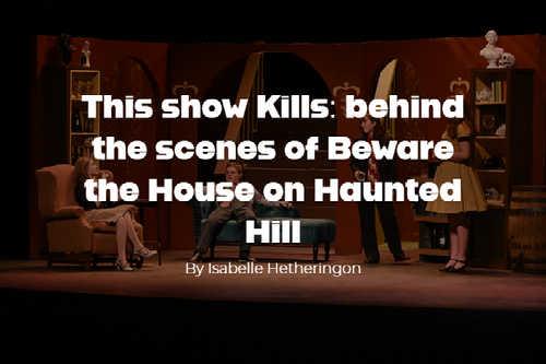 This show Kills: behind the scenes of Beware the House on Haunted Hill