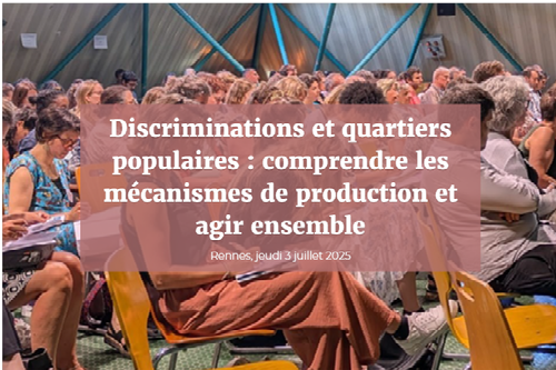 Discriminations et quartiers populaires, comprendre les mécanismes de production et agir ensemble
