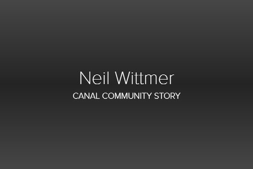 Neil Wittmer- Canal Community Story