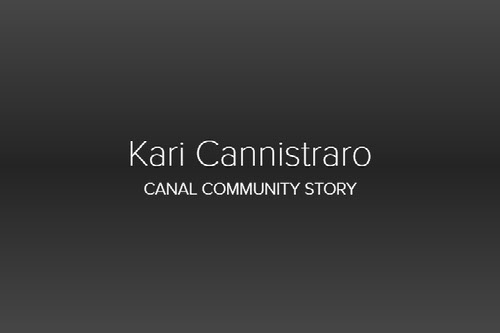 Kari Cannistraro - Canal Community Story